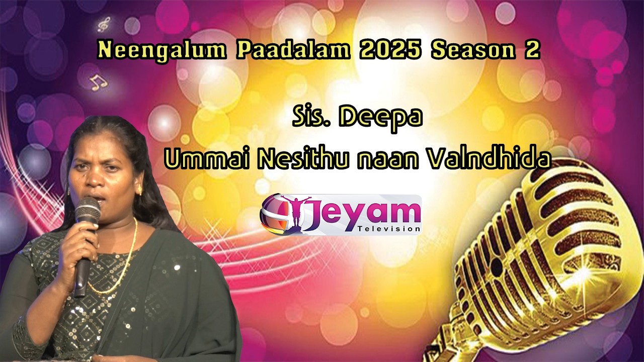 Sis.Deepa || Ummai Nesithu Nan || Neengalum Paadalam 2026 || Season 03 || Jeyam Tv