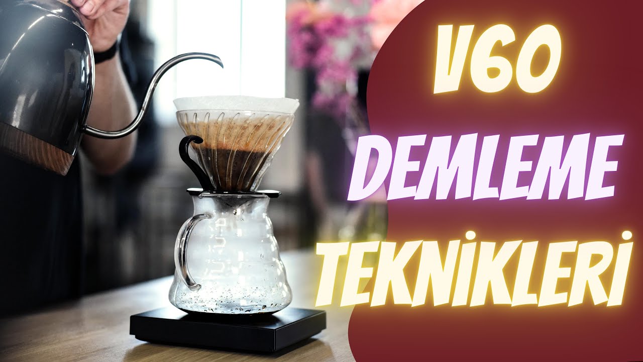 V60 DEMLEME TEKNİĞİ NEDİR? NELERE DİKKAT EDİLMELİ?