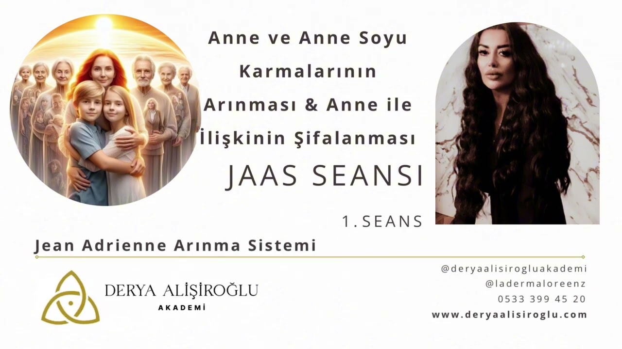 Anne ve Anne Soyu Karmalarının Arınması | Anne ile İlişkinin Şifalanması JAAS SEANSI-1.Seans