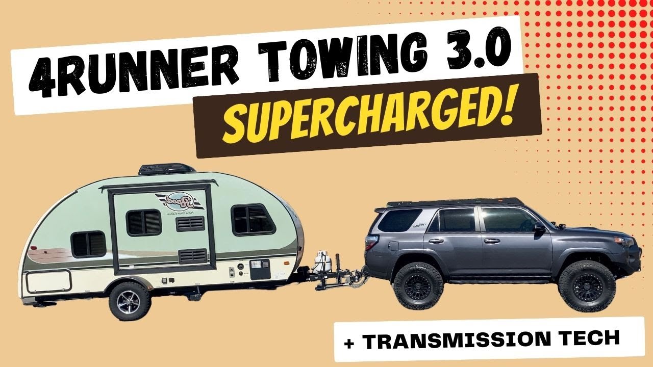 Towing with a SUPERCHARGED 4Runner