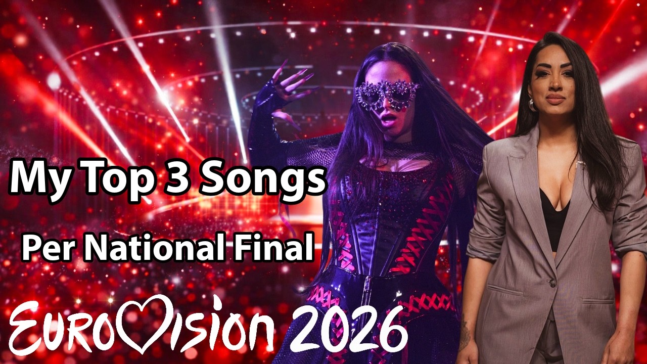 My Top 3 Songs per National Final - Eurovision 2026
