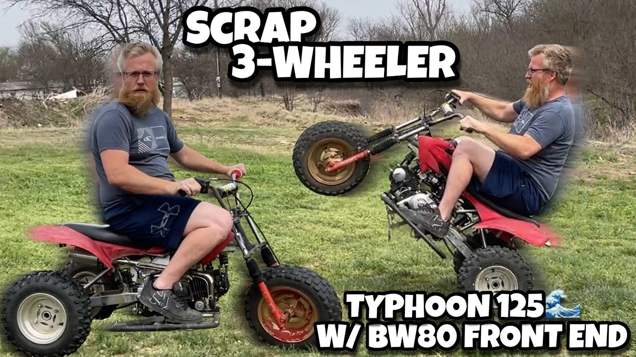 Scrap 3-Wheeler | Typhoon 124 w/ BW80 front end
