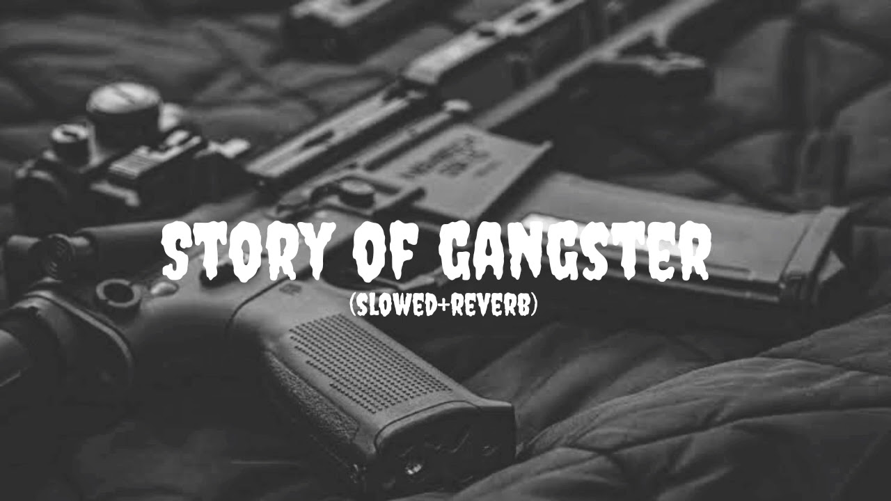 Story of gangster (slowed+reverb)||#slowedreverb ||@slowed_x_reverb_395 ||