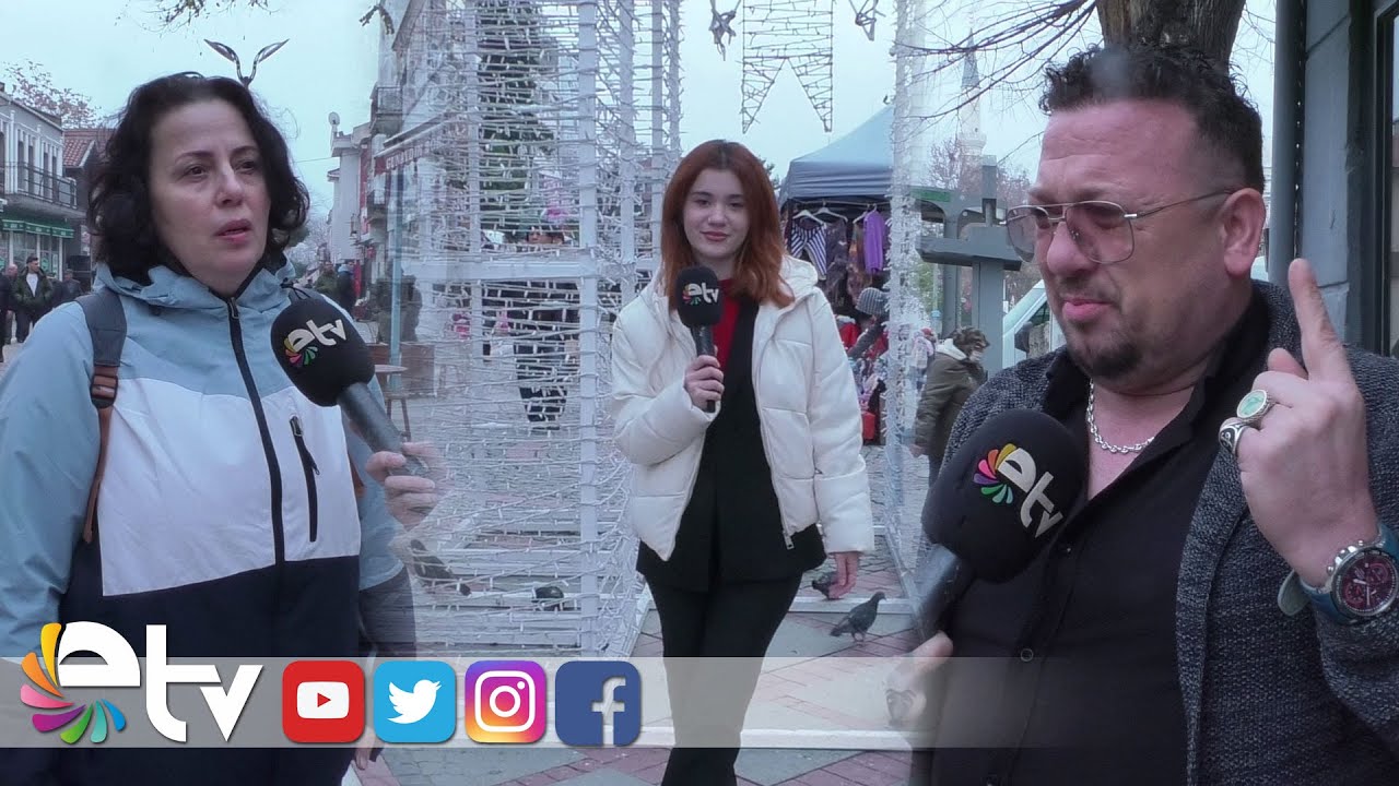 EDİRNELİ VATANDAŞLAR YENİ YILDAN NE BEKLİYOR?