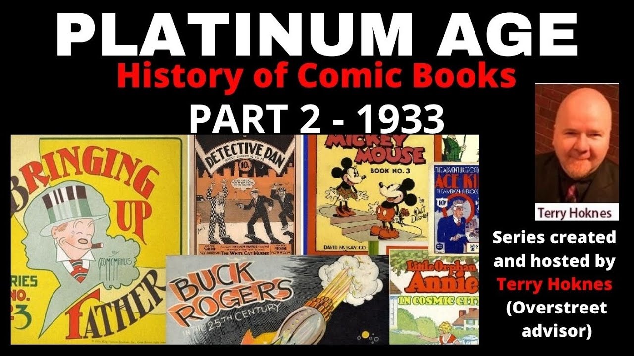 Comic Book History Comics Part 2 1933 presented by Terry Hoknes Comics platinum age golden age