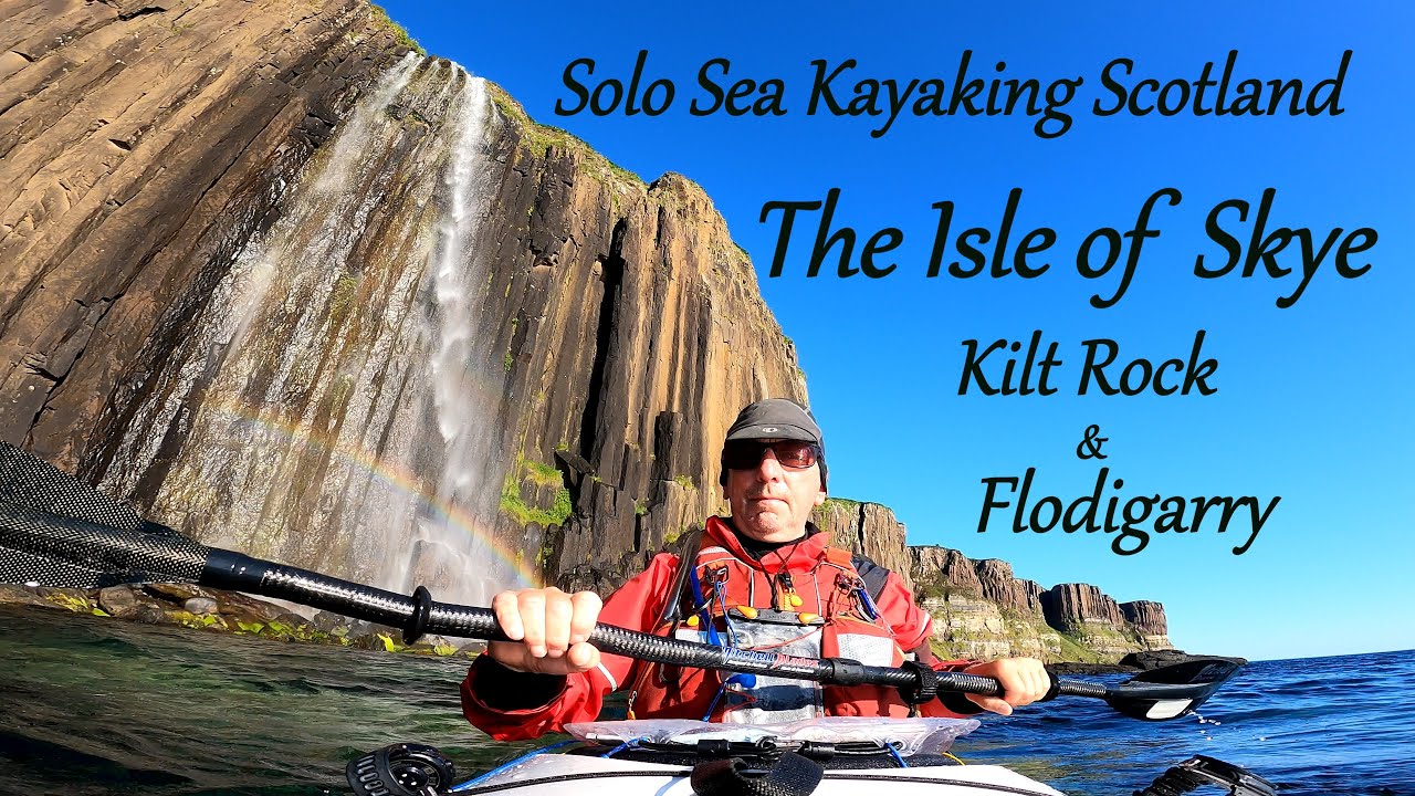 Solo Sea Kayaking Scotland - The Isle of Skye- Kilt Rock and Flodigarry coast