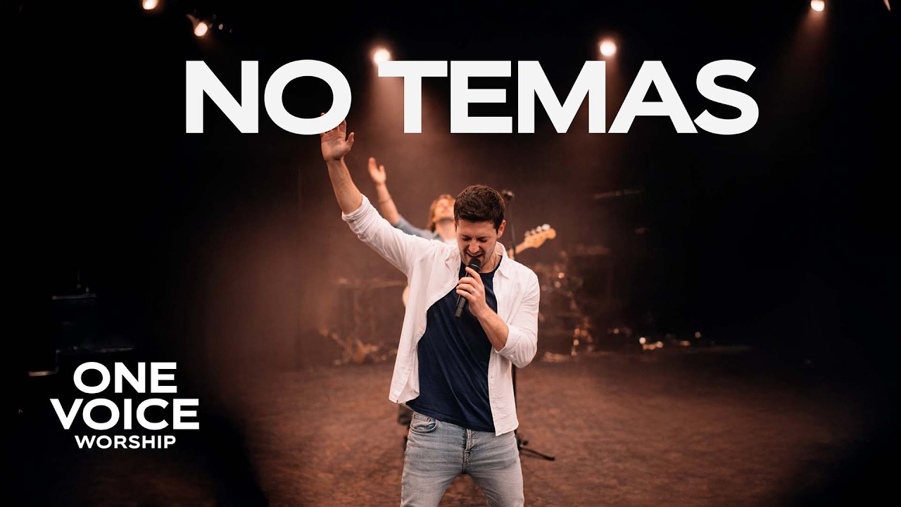 NO TEMAS | ONE VOICE WORSHIP | ADORACIÓN CRISTIANA