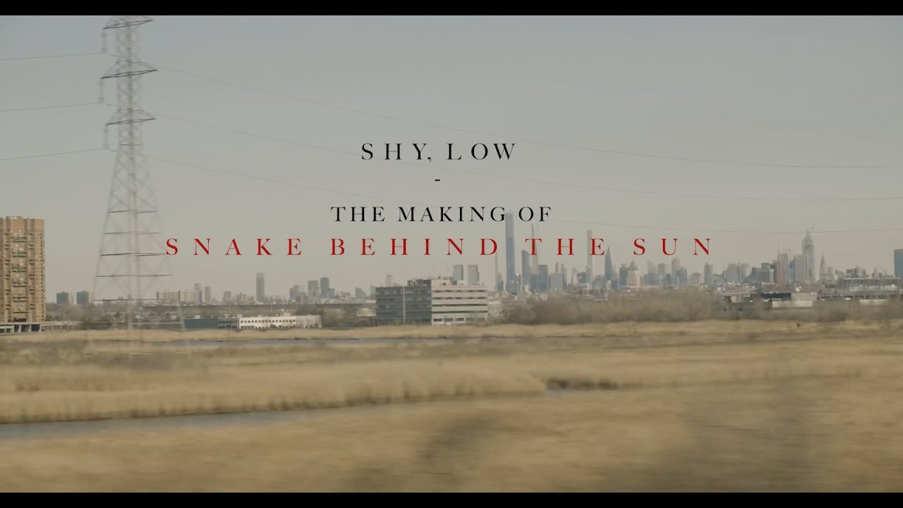 Shy, Low - Making of "Snake Behind The Sun"