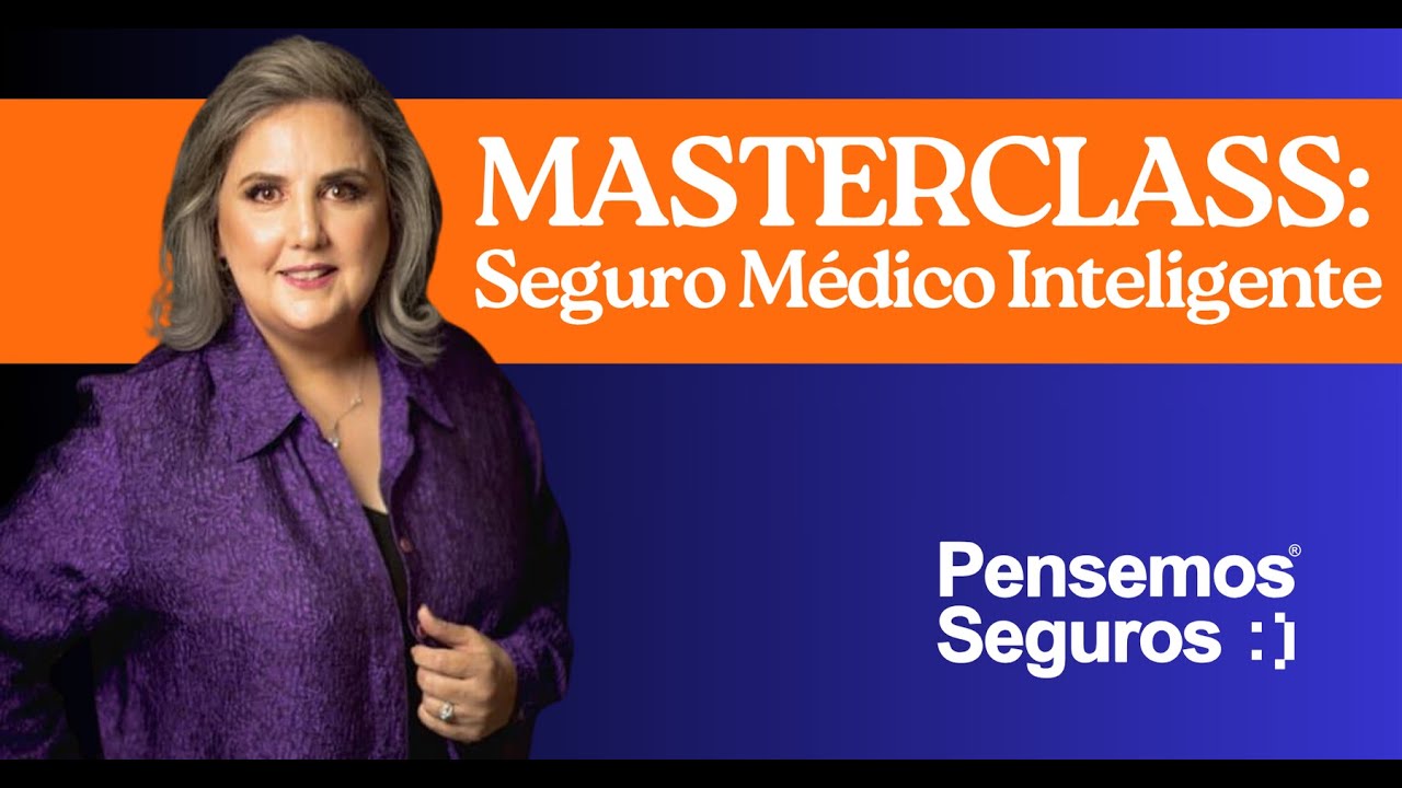 Seguro Médico Inteligente: Aprende a Pagar Menos y Proteger Más | #PensemosSeguros