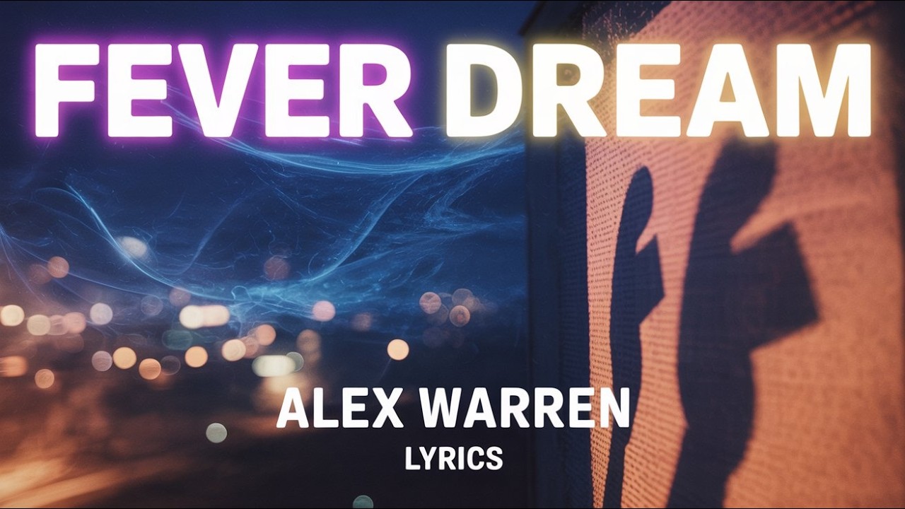 Alex Warren - FEVER DREAM (Lyrics)