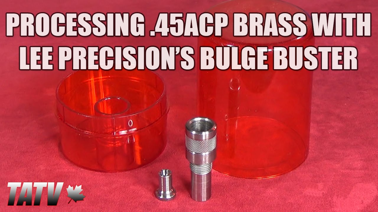 Processing .45ACP Brass with Lee Precision's Bulge Buster Kit