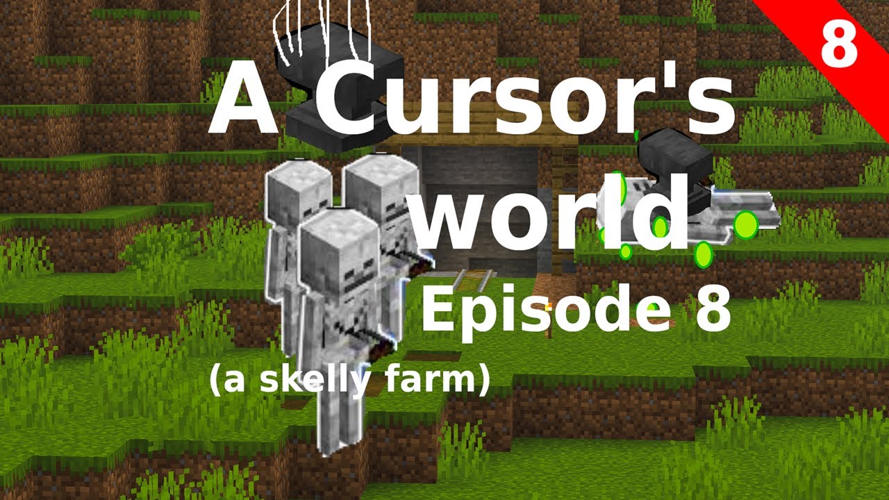 A Cursor's world episode 8 (skelly farm)