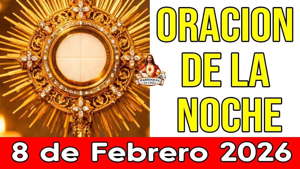 Oracion de la noche 8 de FEBRERO 2026 - Dios ya está obrando por ti en esta noche 🟢