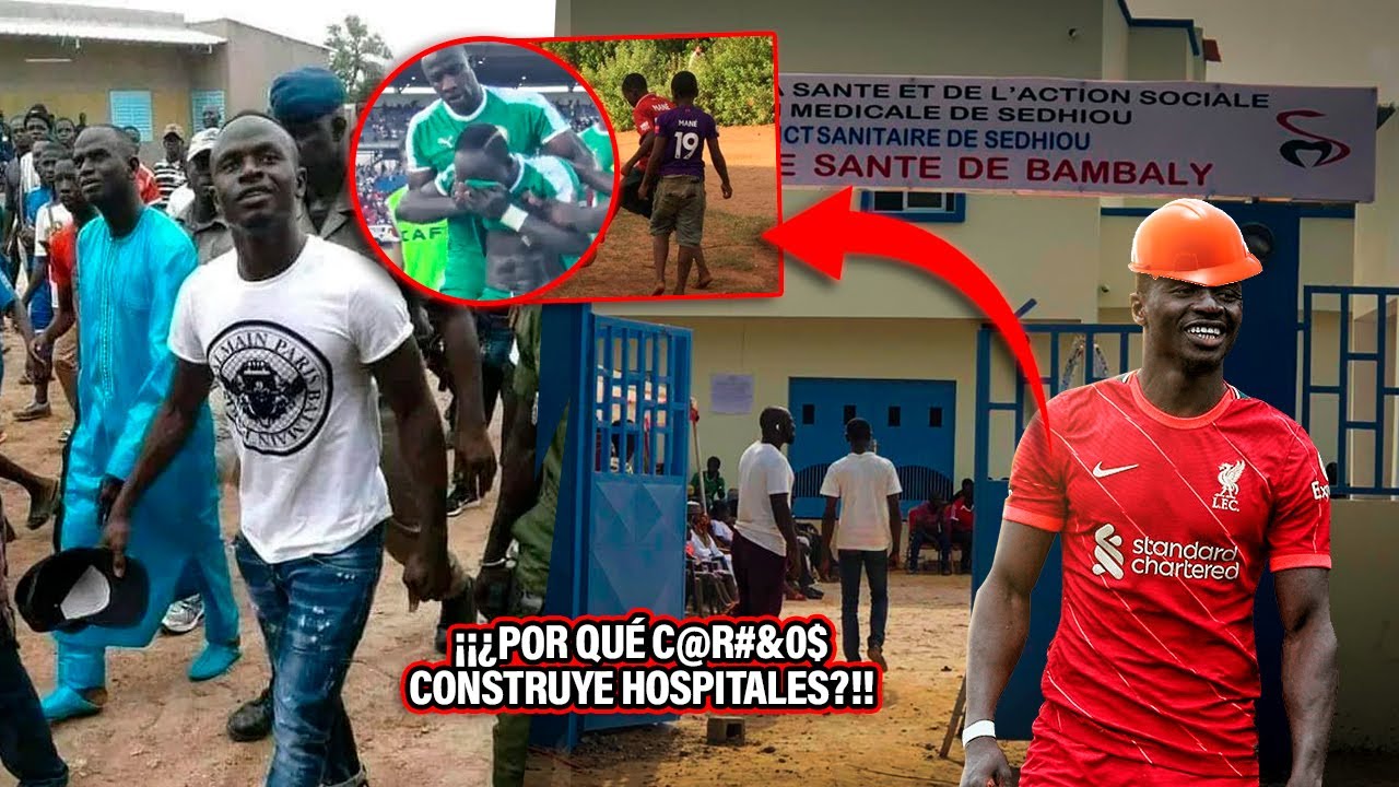 La TRISTE RAZÓN por la que  SADIO MANÉ se la pasa CONSTRUYENDO HOSPITALES con su sueldo