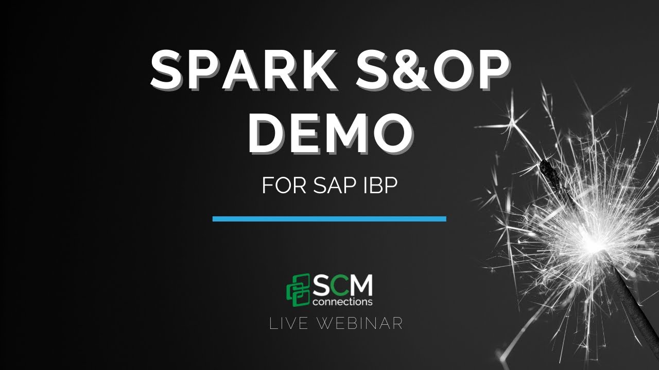 SPARK for SAP IBP - S&OP Demo (SCM Connections Live Webinar Replay)