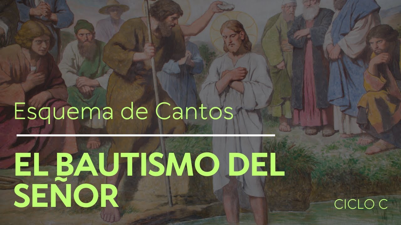 Esquema de Cantos El Bautismo del Señor / Ciclo C / 2024