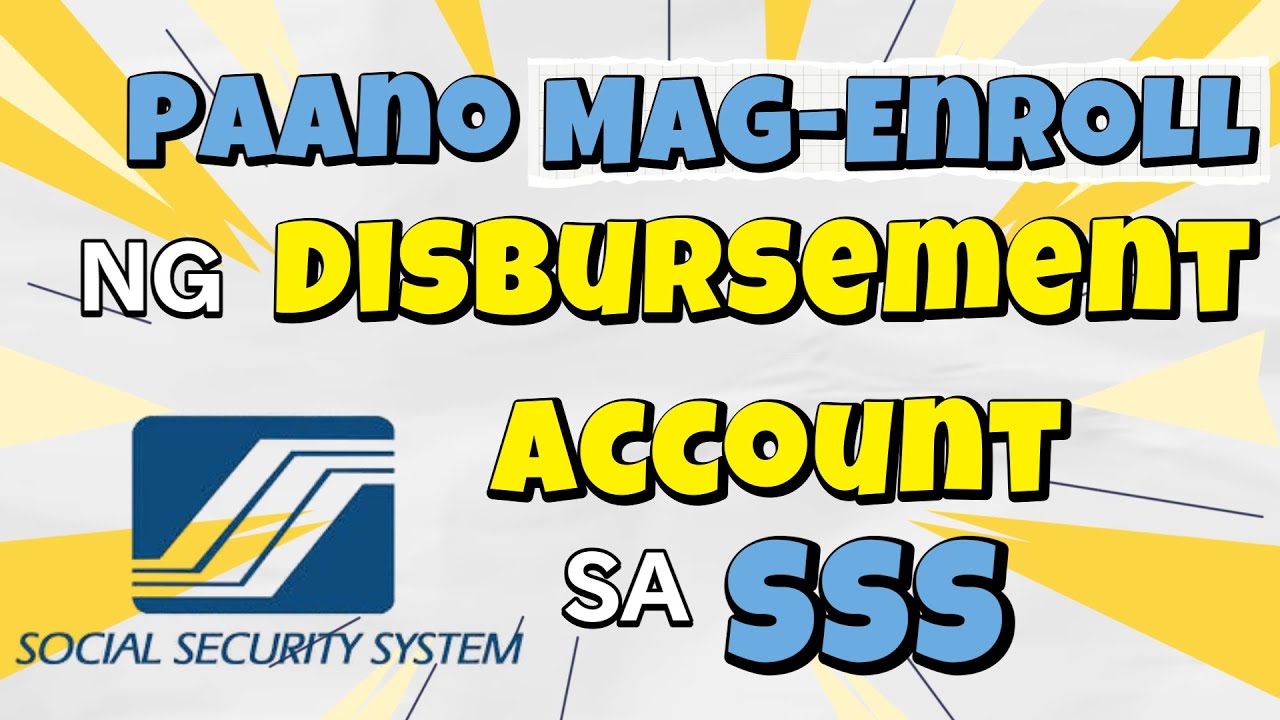 Paano Mag-Enroll ng Disbursement Account sa SSS Online (2025) | Step-by-Step Guide