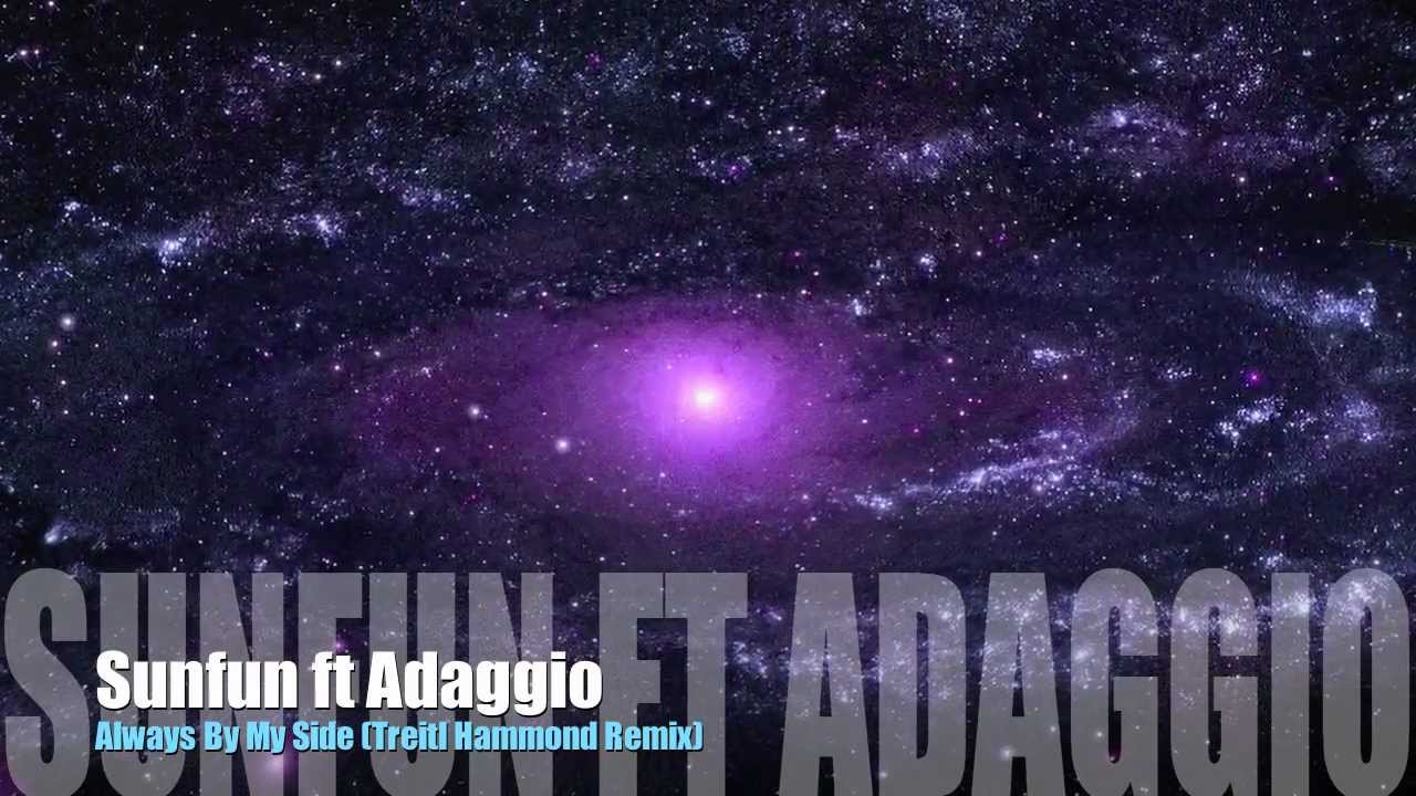 Sunfun feat. Adaggio - Always By My Side (Treitl Hammond Remix)