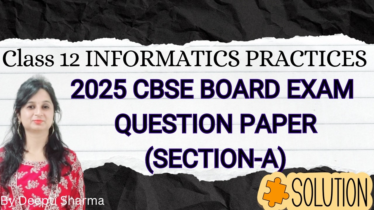 Class 12 Informatics Practices 2025 CBSE Board Exam Question Paper(Section-A) | IP Class 12 PYQS