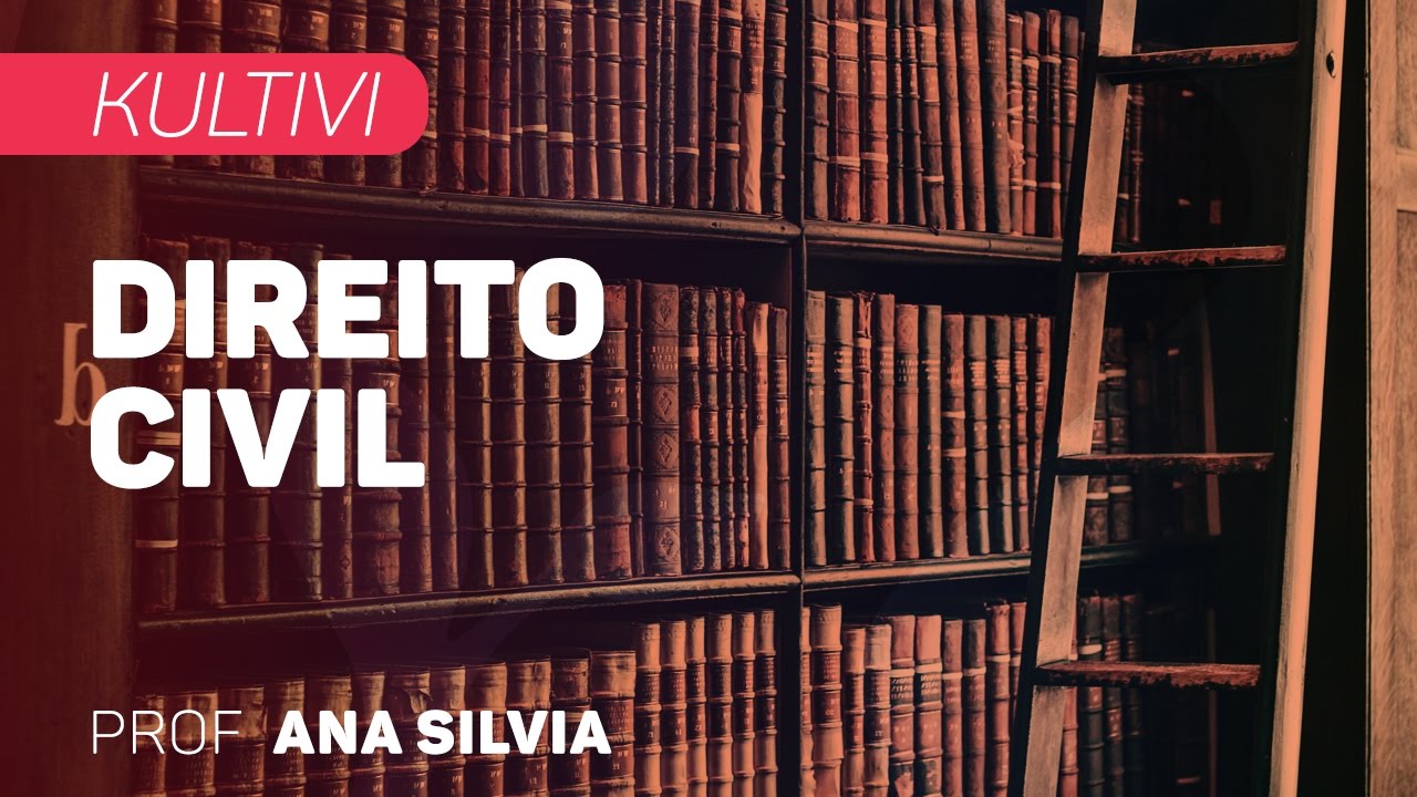 Direito Civil | Kultivi - Teoria Geral do Negócio Jurídico: Fato Jurídico II