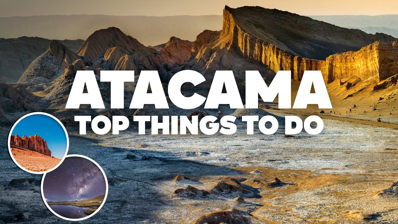 BEST THINGS TO DO IN ATACAMA! Must-See Attractions!