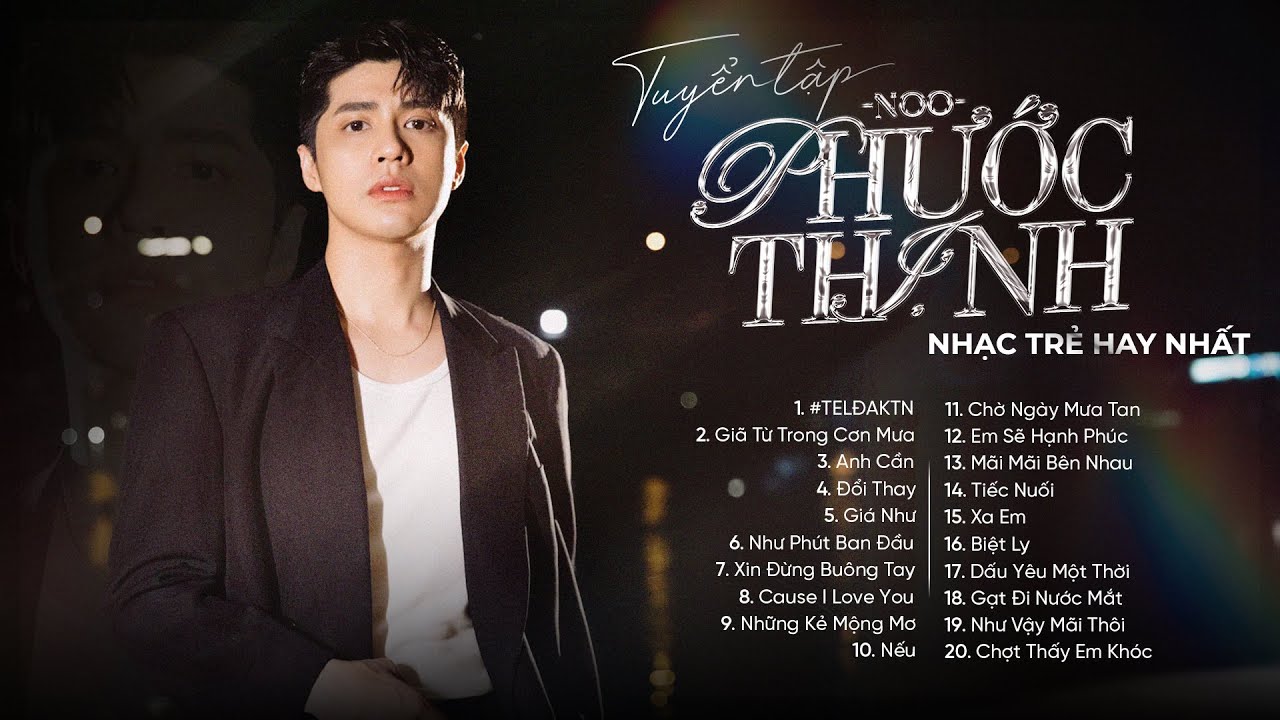 Noo Phước Thịnh 2023 | Tuyển Tập Những Bài Hát Triệu View Hay Nhất - Nhạc Trẻ Hay Nhất Hiện Nay