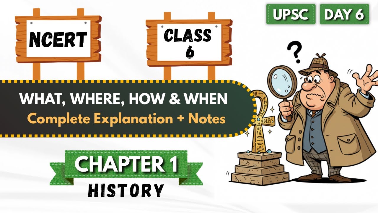 Class 6 History | Chapter 1 - What, Where, How and When | NCERT | Full Explanation (हिंदी में)🔥