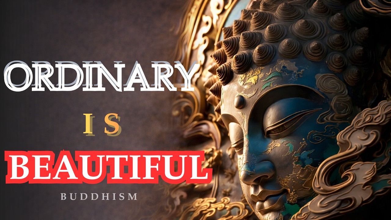Buddha Wisdom: Why Your Ordinary Life is a Hidden Blessing