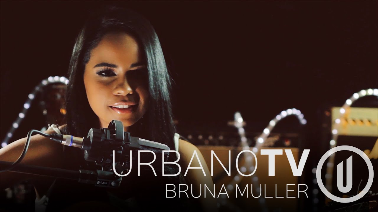 Meant to Be - Bruna Muller no UrbanoTV Sessions