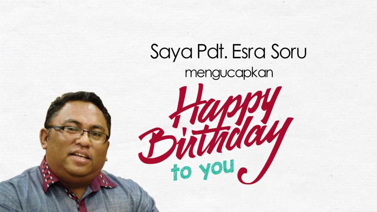 Pdt. Esra Alfred Soru : SELAMAT ULANG TAHUN