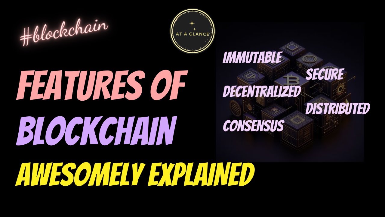 Blockchain Features | Advantages of blockchain | At A Glance! | Blockchain and DLT full playlist
