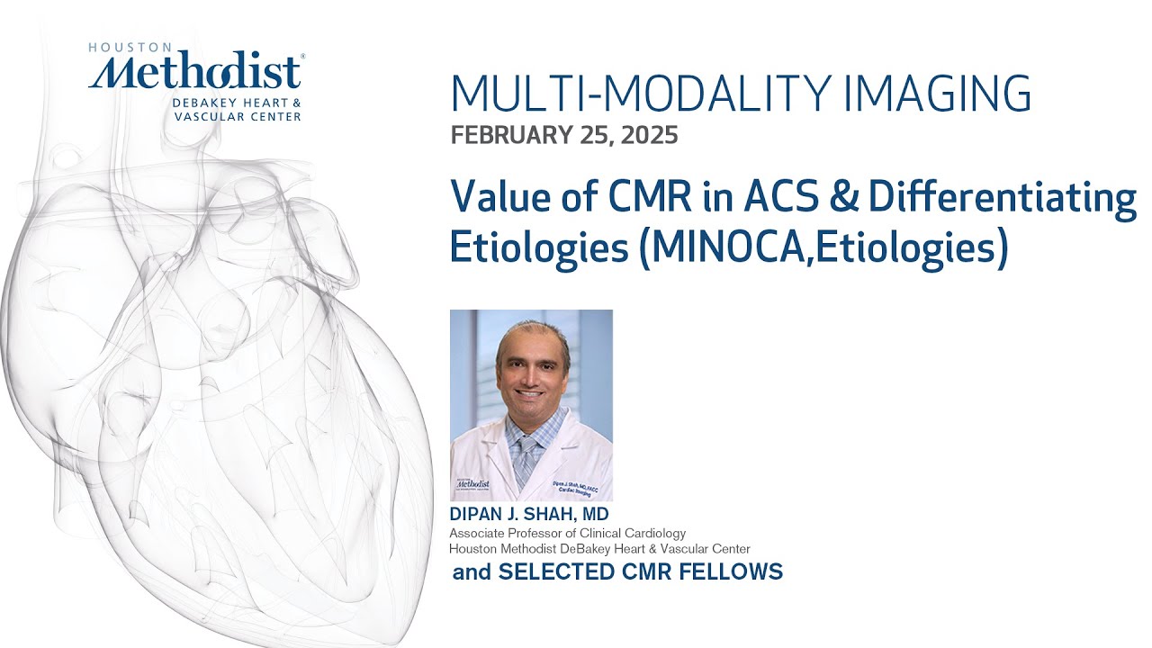 Value of CMR in ACS & Differentiating Etiologies (MINOCA, Etiologies) (Dr. Dipan J. Shah)