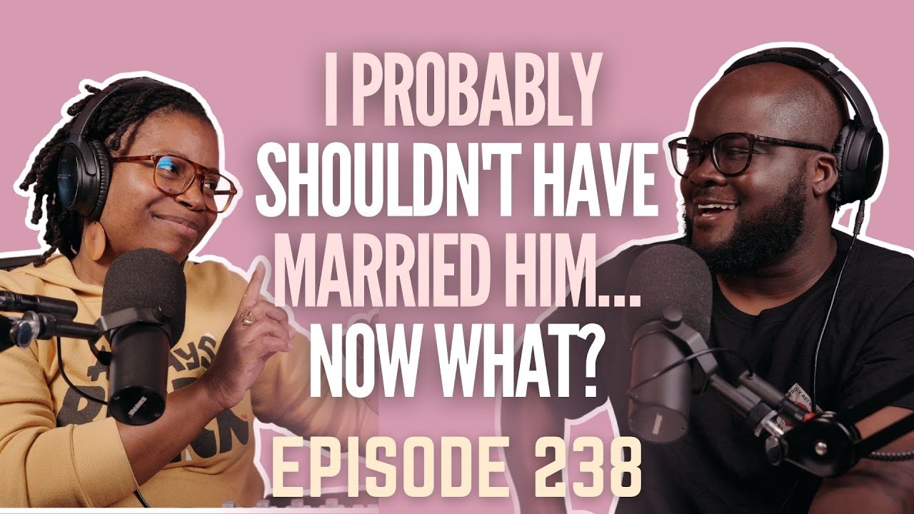I Probably Shouldn't Have Married Him…Now What? #HMAY Ep. 238