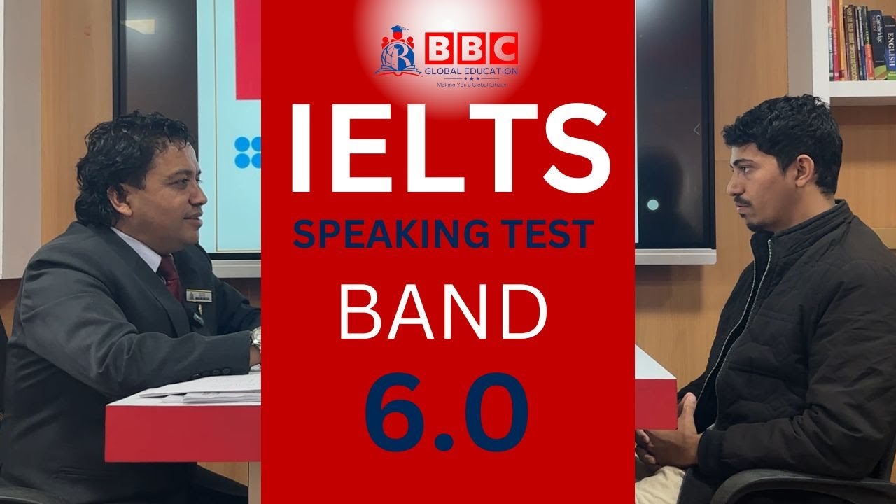 IELTS SPEAKING TEST IN NEPAL || BAND 6.0 || (SAMPLE VIDEO ) || BBC GLOBAL EDUCATION