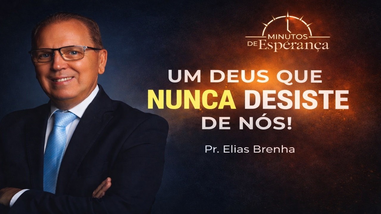 UM DEUS QUE NUNCA DESISTE DE NÓS