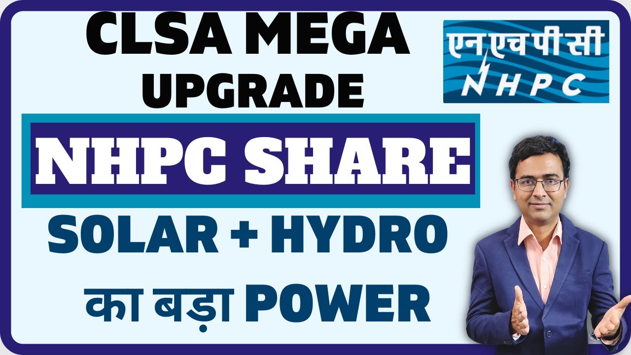 CLSA upgrade of NHPC Share | NHPC Share news today | NHPC Share target