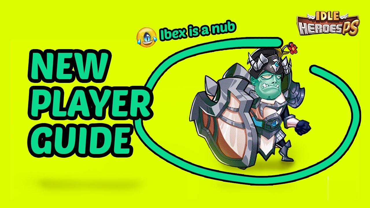 New Players S1 Guide for Idle Heroes PS: 2022