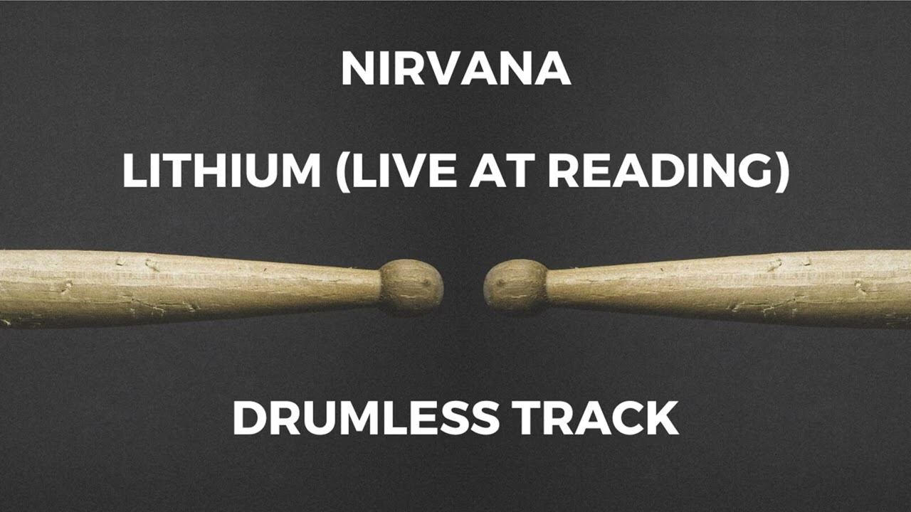Nirvana - Lithium (Live at Reading) [drumless]