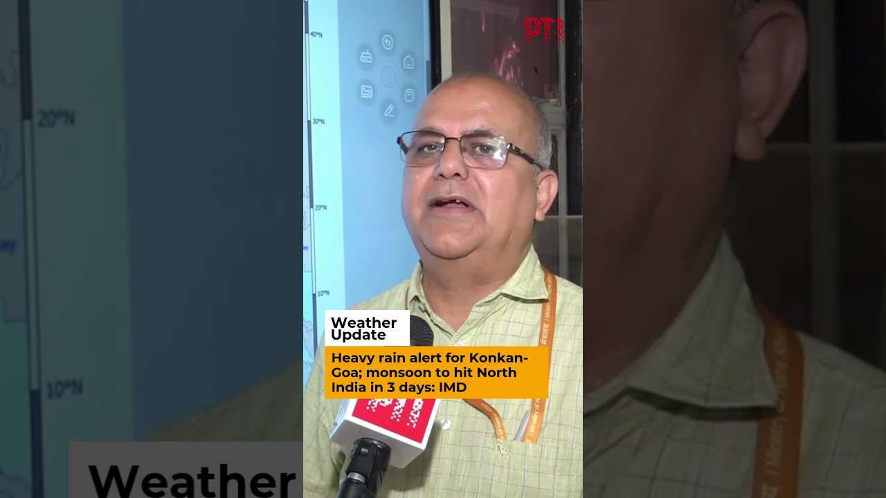 Heavy rain alert for Konkan-Goa; monsoon to hit North India in 3 days: IMD