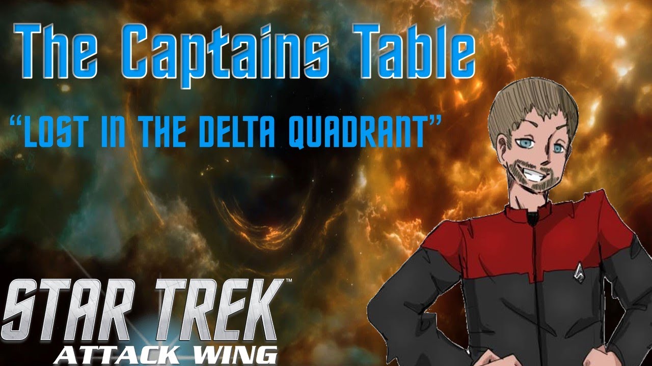 The Captain's Table: Lost In The Delta Quadrant
