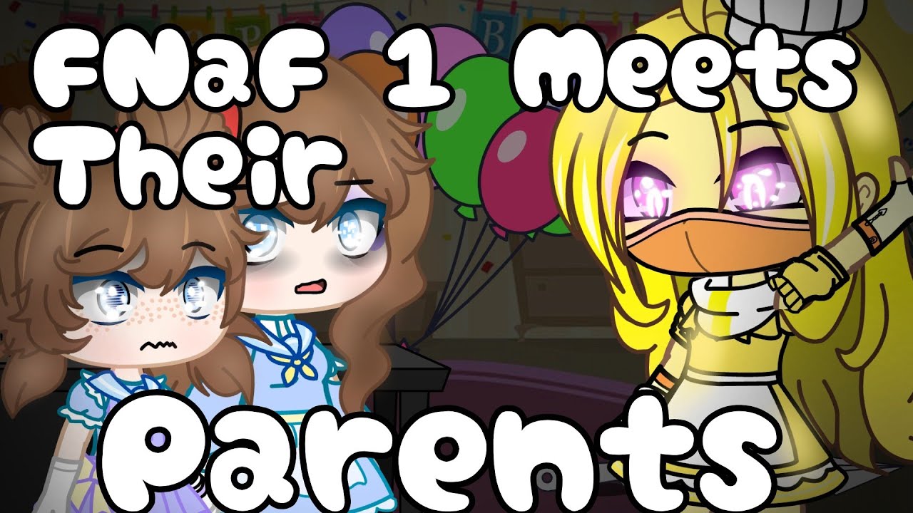 FNaF 1 Meets Their Parents 《Part 1/2》