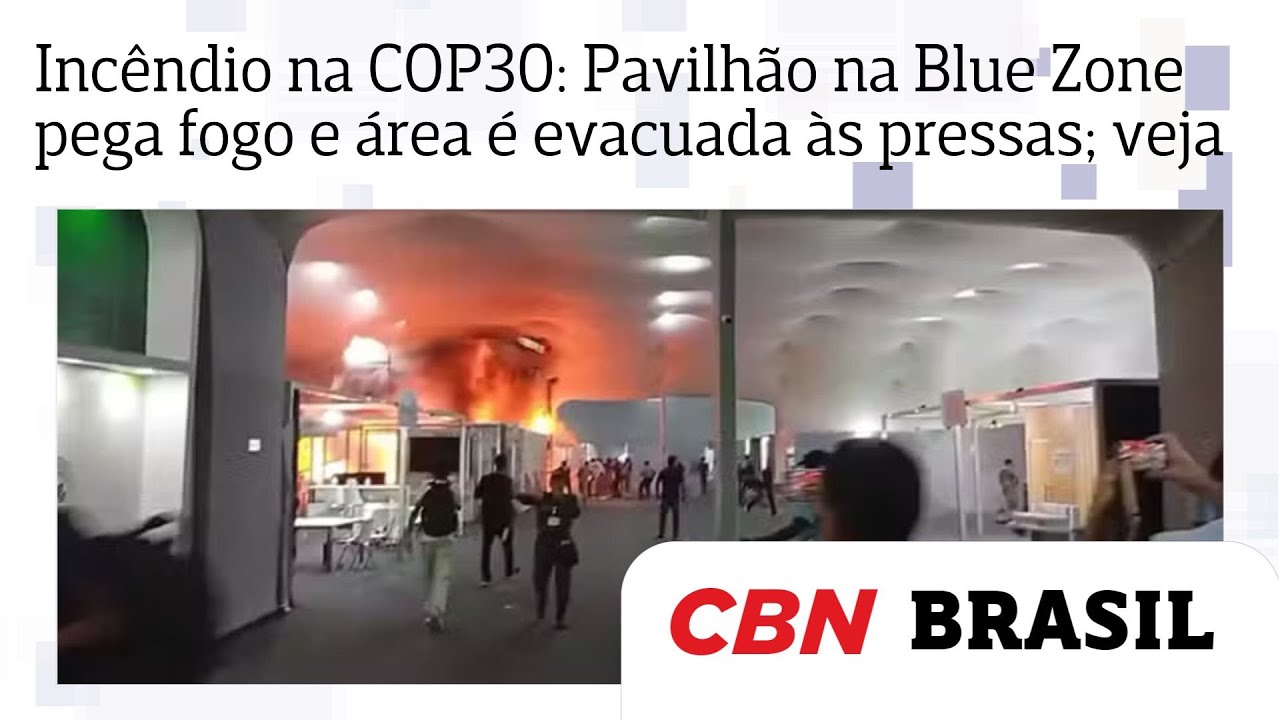 Inc&ecirc;ndio na COP30: Pavilh&atilde;o na Blue Zone pega fogo e &aacute;rea &eacute; evacuada &agrave;s pressas; veja