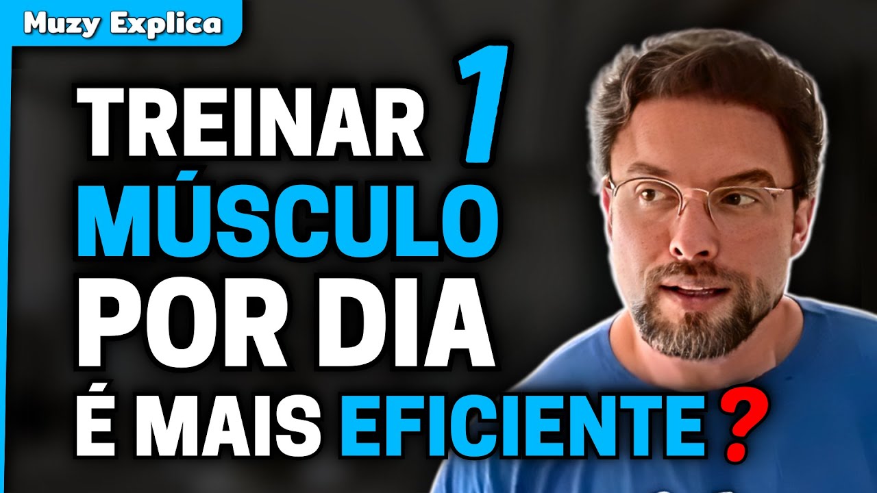 TREINAR UM MÚSCULO POR DIA | Muzy Explica