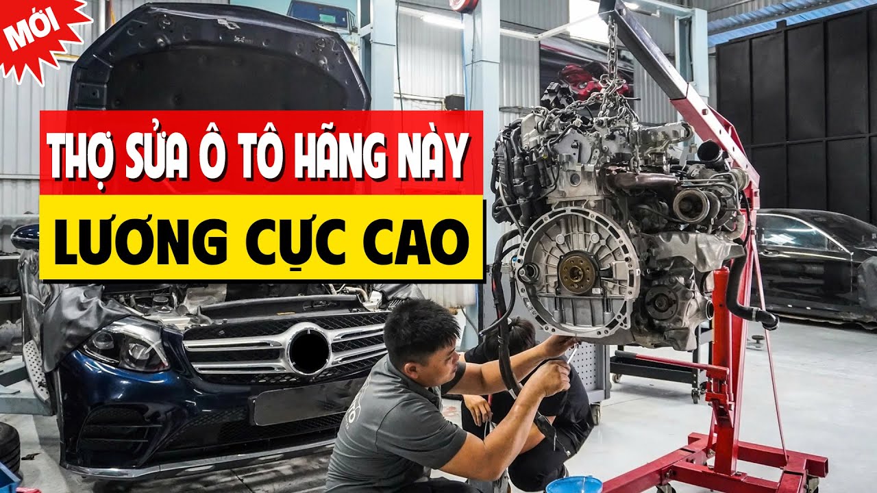 Mức lương thợ sửa chữa ô tô MECERDES tại Hà Nội là bao nhiêu?
