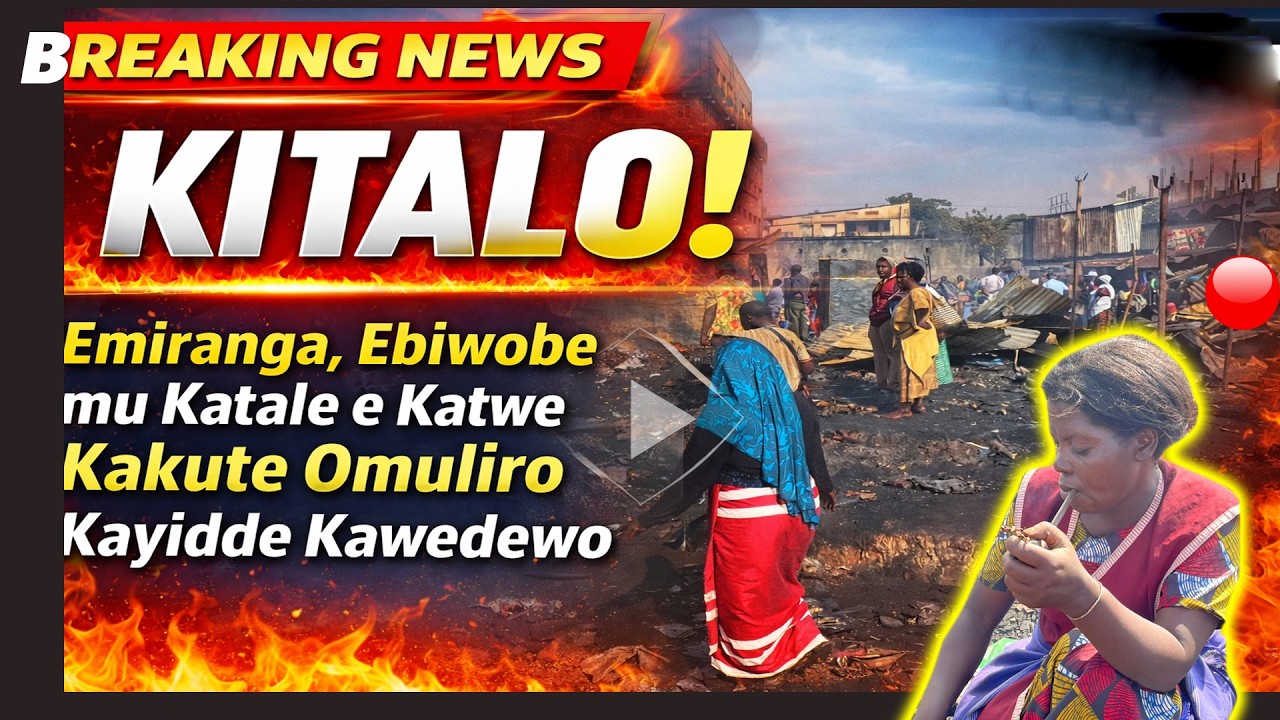 Kitalo!! Emiranga, Ebiwobe mu Katale K'abasamize e Katwe Kakute Omuliro Kayidde Kawedewo