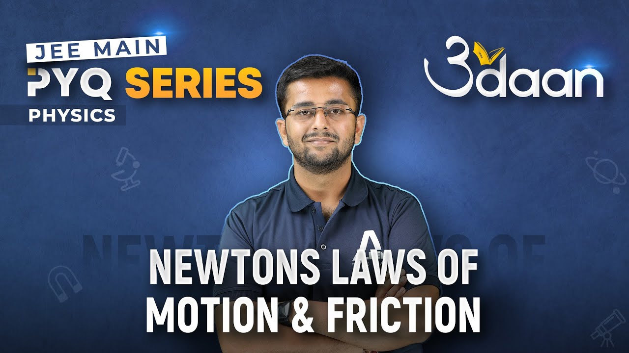 Newtons Laws of Motion and Friction | Previous Year Questions for JEE Main 2024 - Udaan PYQ Series