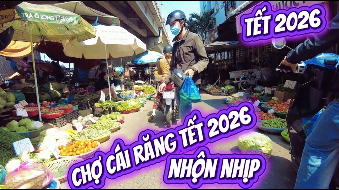 Chợ Cái Răng Tết 2026: Trưa nắng mà người mua kẻ bán tấp nập