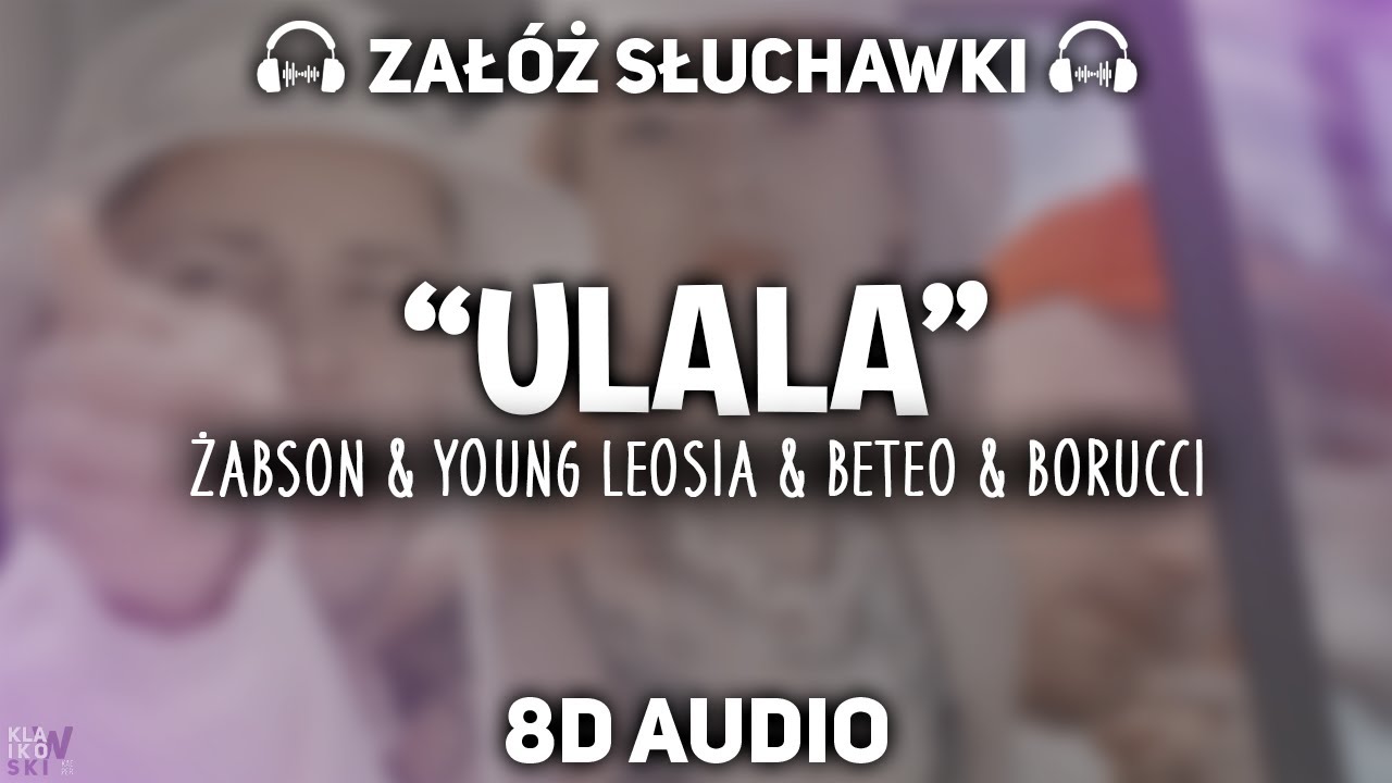 Żabson - ULALA feat. Young Leosia, Beteo, Borucci [8D MUSIC]