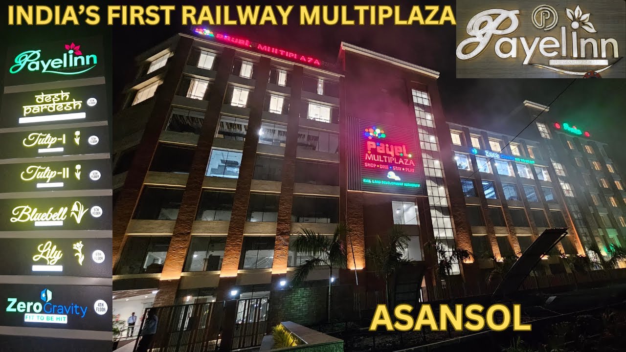PAYEL MULTIPLAZA , ASANSOL || INDIA'S FIRST RAILWAY MULTIPLAZA MALL || RLDA.