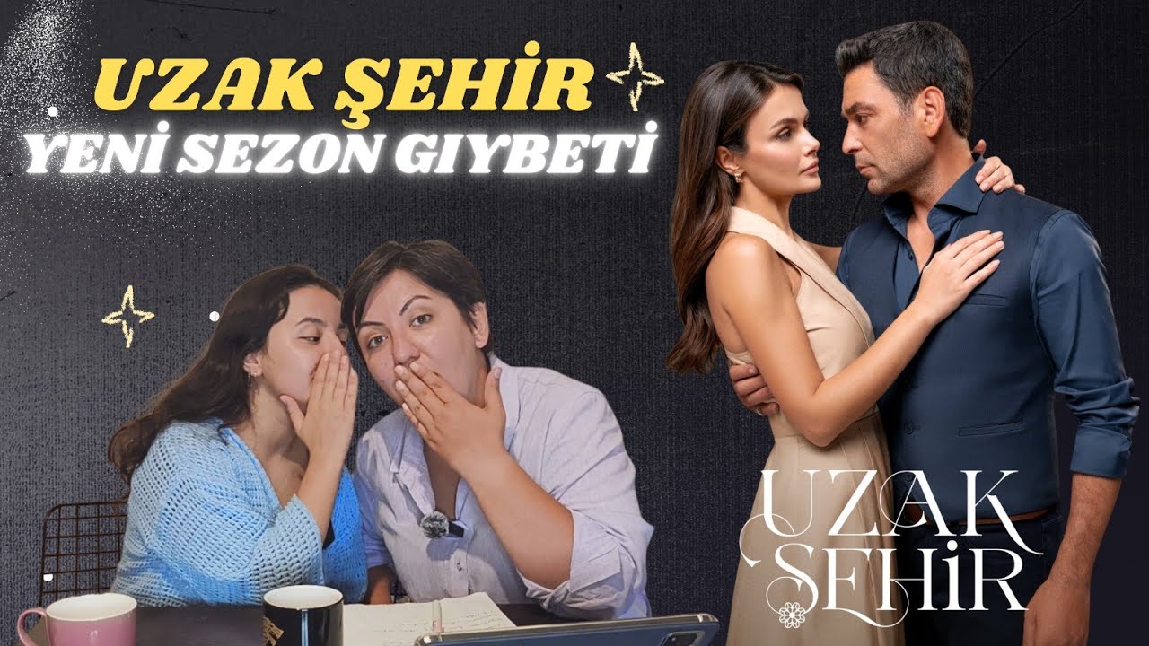 UZAK ŞEHİR TANITIM GELDİ! HEP BİRLİKTE GIYBETİNİ YAPIYORUZ (ÇEKİRDEKLERİNİZİ ALIN!!!)